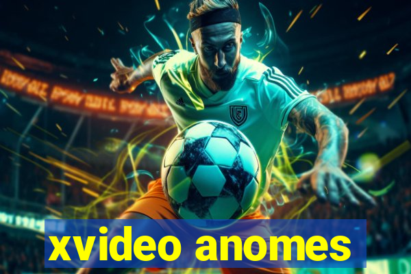 xvideo anomes